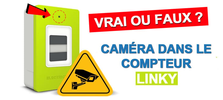 Compteur Linky caméra espion : vrai ou gros mensonge ?