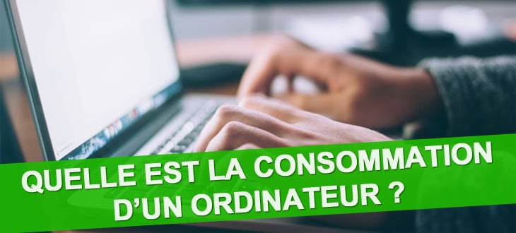 Consommation Ordinateur, consommation PC