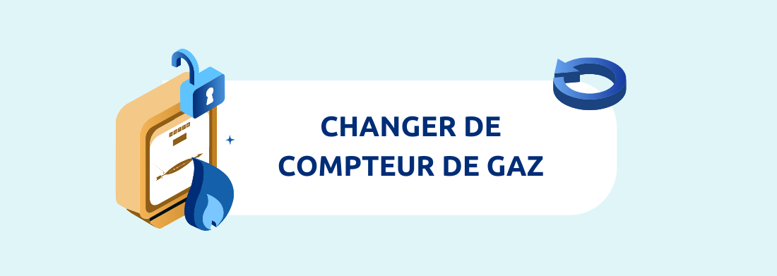 changer compteur de gaz
