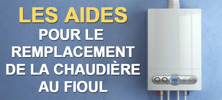 Aide changement chaudiere fioul 2019