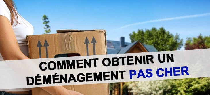 Obtenir un déménagement pas cher