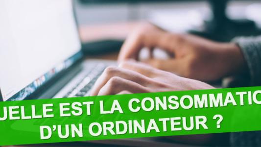 Consommation Ordinateur, consommation PC