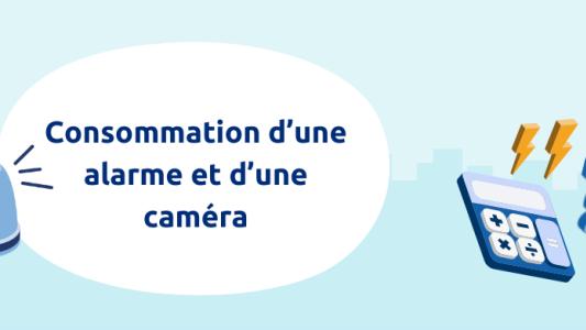 consommation alarme et caméra